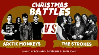 Christmas Battles - Arctic Monkeys vs The Strokes / Supersonic