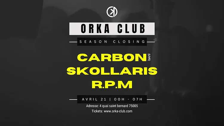 ORKA CLOSING : CARBON / SKOLLARIS / R.P.M