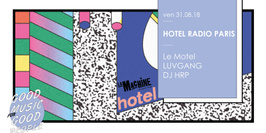 Hotel Radio Paris : Le Motel • Luvgang • DJ HRP