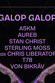 GALOP GALOP X INFRASON X KM25 : T78, STAN CHRIST & MORE