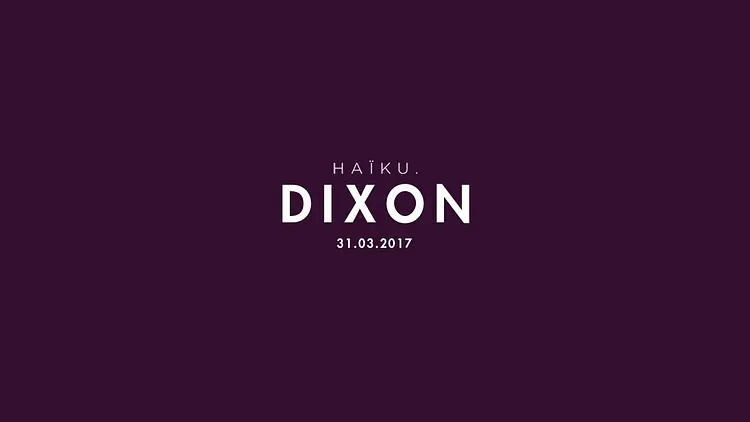 HAIKU invite Dixon all night long