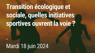 Conférence : Transition écologique et sociale, quelles initiatives sportives ouvrent la voie ?