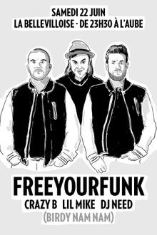 Free Your Funk : Crazy B, DJ Need, Lil Mike Birdy Nam Nam