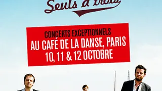 Seuls à Trois : RENAN LUCE, ALEXIS HK, BENOÎT DOREMUS