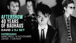 Aftershow 40 Years of Bauhaus - David J DJ SET / Supersonic