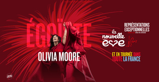 Olivia Moore "Égoïste" à La Nouvelle Eve de Paris