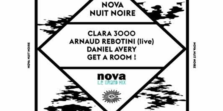 Nuit Noire Nova: Get A Room, Arnaud Rebotini, Daniel Avery, Clara 3000