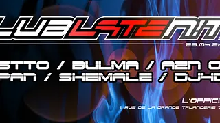 CLUB LATE NIGHT avec Blastto, Bulma, AZN Girl, Shemale, DJ4D, Panpan
