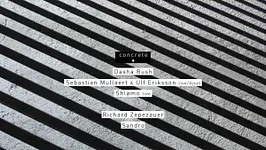 CONCRETE: DASHA RUSH, SEBASTIAN MULLAERT & ULF ERIKSSON, SHLØMO / RICHARD ZEPEZAUER, SANDRO