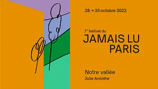 Festival du Jamais Lu-Paris#7 Notre vallée