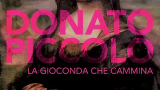 DONATO PICCOLO - La Gioconda che cammina
