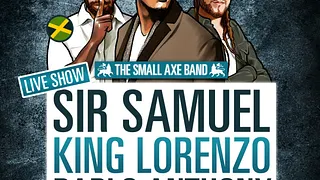 Sir Samuel, King Lorenzo, Pablo Anthony, & Guests : Lyricson, Maleek Jays, Nodja