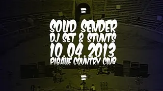 Solid Sender DJ Set & Stunts