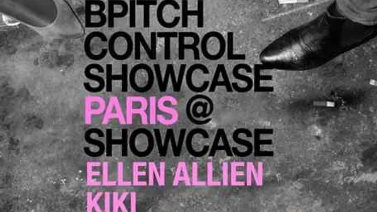 BPITCH CONTROL NIGHT : ELLEN ALLIEN, KIKI, SKINNERBOX, DANCE DISORDER