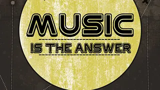 Music is the Answer