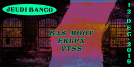 Jeudi Banco: VTSS, Bas Mooy, Eklpx