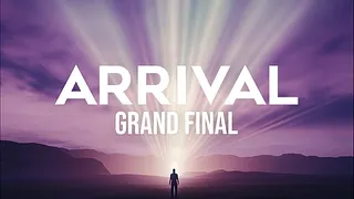 ARRIVAL : GRAND FINAL