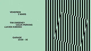 Garage avec Tim Sweeney, Colin Perkins et Lucien Kimono
