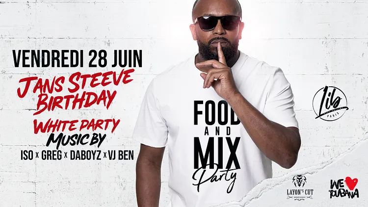 FOOD and MIX PARTY / spécial JANS Steeve’s BDAY ! All white
