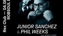 Robsoul Night: Junior Sanchez & Phil Weeks