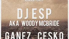 TREEM Release Party w/ DJ ESP aka WOODY McBRIDE [USA] - CESKO - GANEZ
