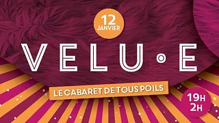 Velu.e - Cabaret de tous poils - Le Cirque Electrique