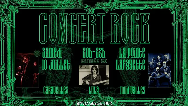 Concert Rock - Lula x Caravelles x Mud Valley