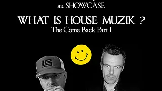 WHAT IS HOUSE MUZIK ? The Come Back Part 1
