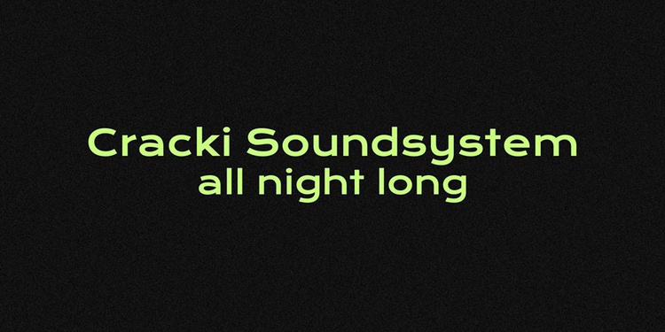 Cracki Soundsystem all night long