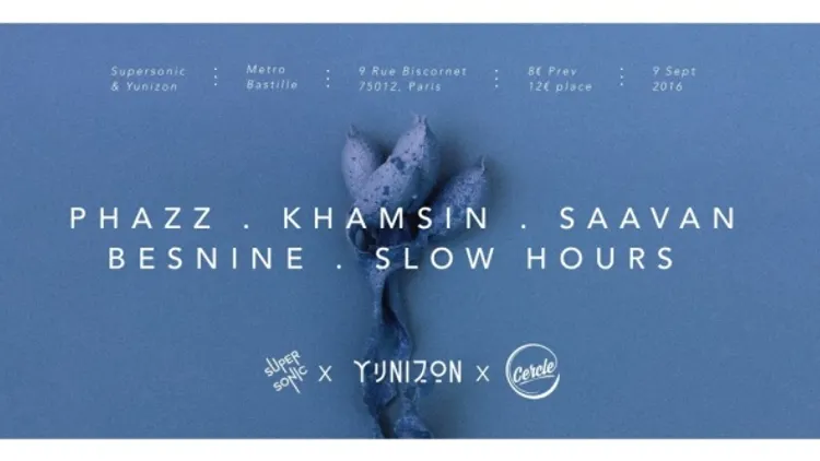 Yunizon & Friends : Phazz • Khamsin • Besnine • Saavan • Slow Hours