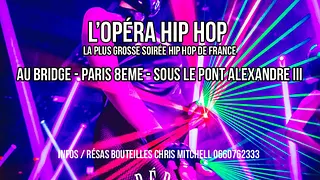 L'OPERA HIP HOP - BEST HIP HOP PARTY - GRATUIT POUR TOUS AVEC L'INVITATION