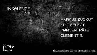 Insølence with Markus Suckut, Edit Select, CØNCENTRÄTE & Clement B