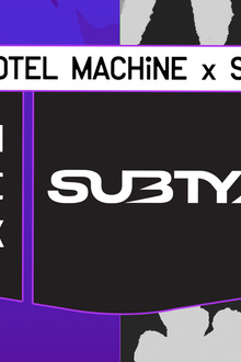 Motel Machine x Subtyl : Sarin, Tryphème, Sina XX