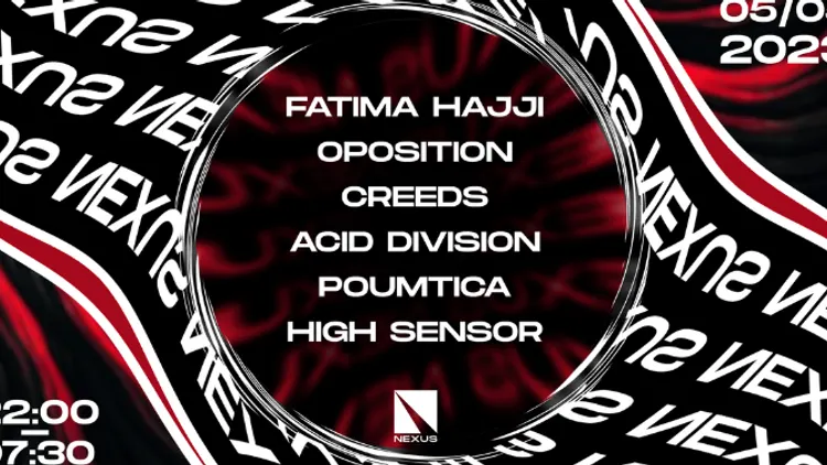 Nexus Invite : Fatima Hajji | Oposition | Creeds | Acid Division & More