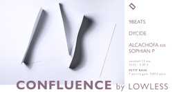Confluence by Lowless: Dycide, 9beats, Alcachofa b2b Sophian P