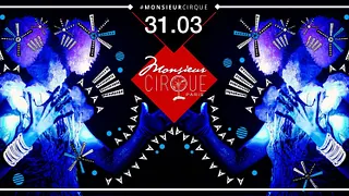 ★ Samedi 31 Mars . Monsieur Cirque ★