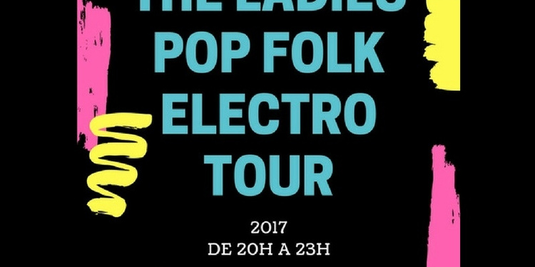 The Ladies Pop Folk Électro Tour - Le Candy Shop