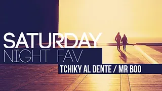 Saturday Night Fav feat Tchiky & Mr Boo
