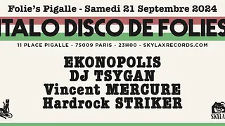 Italo Disco de Folies w/ Ekonopolis, DJ Tsygan, Vincent Mercure & Hardrock Striker