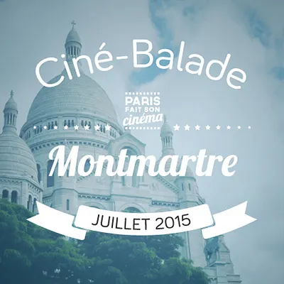 Ciné-balade à Montmartre : les secrets du 7ème art à Paris