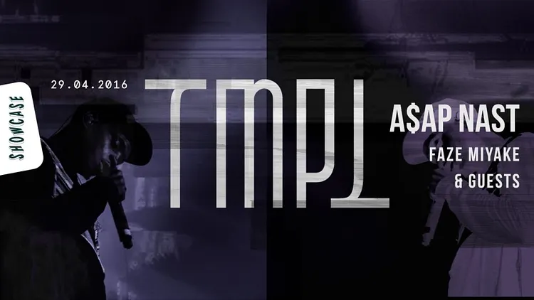 TMPL Party : A$AP NAST - Faze Miyake, Tmpl at Showcase Paris