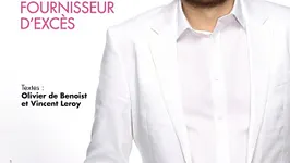 Olivier De Benoist « Fournisseur D'excès »