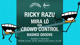 Happiness Therapy: Ricky Razu, Mira Ló b2b Crowd Control & Bashed Groove