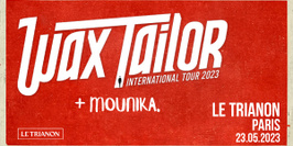 Wax Tailor + Mounika. • Le Trianon, Paris • Mardi 23 mai 2023