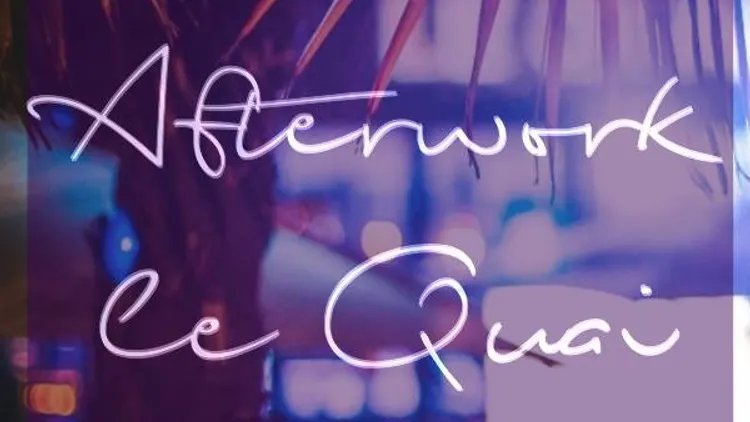 AFTERWORK AU QUAI: TERRASSE & BBQ !