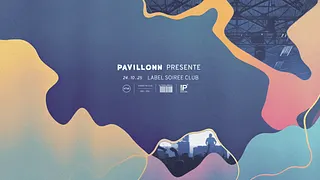 Pavillonn Label Soirée Club