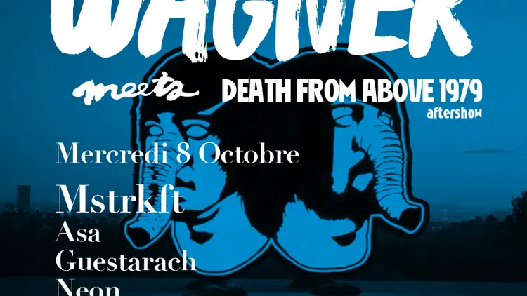 WAGNER x DEATH FROM ABOVE 1979 AFTERSHOW w/ MSTRKFT