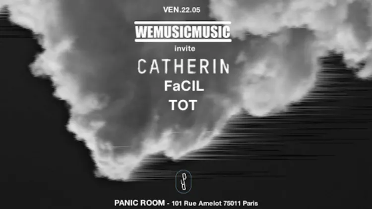 WEMUSICMUSIC invite : CATHERIN, FaCIL, TOT