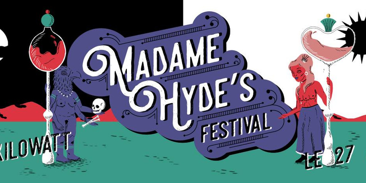Madame Hyde's Festival : Sortez de Vos Cachettes !
