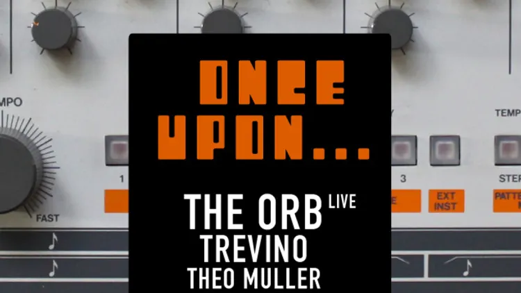Once Upon : The Orb (Live), Trevino
